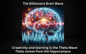 Read more about the article The Billionaire Brain Wave: Unleashing Creativity and Success with Theta Waves