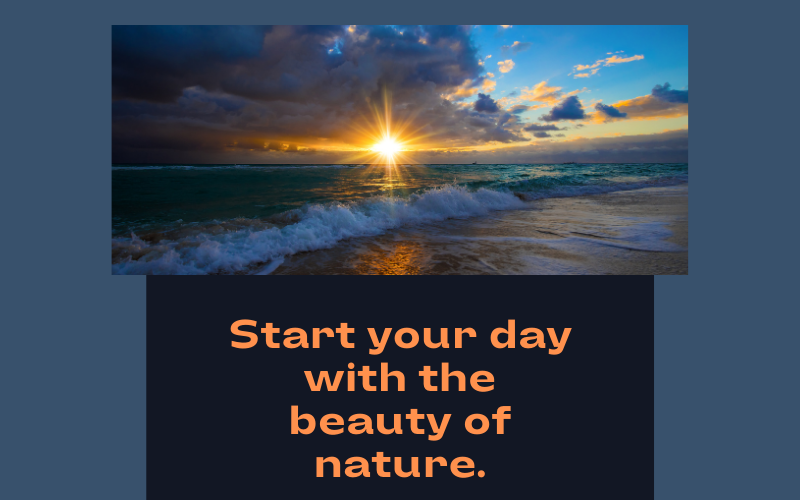 The Billionaire Brain Wave; Start your day with the beauty of nature