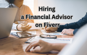 Read more about the article Hiring a Financial Advisor on Fiverr: A Budget-Friendly Approach to Financial Wellness